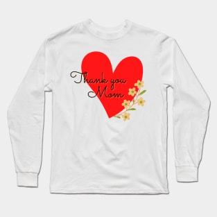 Thank you Mom Long Sleeve T-Shirt